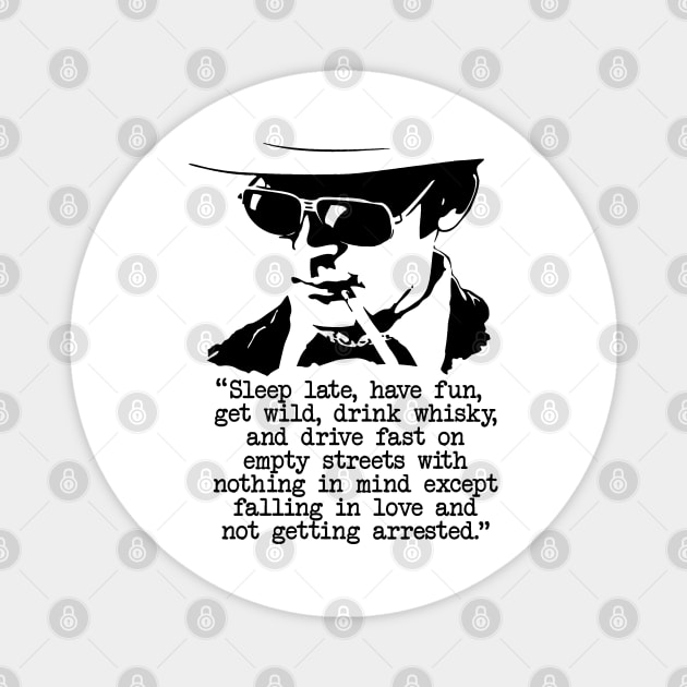 Hunter S Thompson "Sleep Late, Have Fun" Quote Magnet by CultureClashClothing